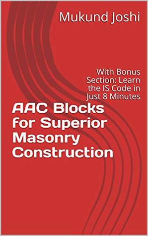 AAC Blocks for Superior Masonry Construction: The Magic of Autoclave Aerated Concrete for a Green Earth (Kindle Edition)