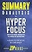 Summary & Analysis of Hyperfocus: How to Be More Productive In a World of Distraction | A Guide to the Book by Chris Bailey