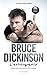 Bruce Dickinson, l'autobiographie: À quoi sert ce bouton ?