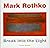 Mark Rothko: Break into the...