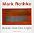 Mark Rothko: Break into the Light