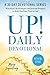 UP! Daily Devotional: A 30 Day Devotional Series with Real Life Strategies and Journal Prompts to Help You Draw Near to God, Book One (The UP! Devotional Series)