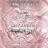 The Dark Descent of Elizabeth Frankenstein by Kiersten White