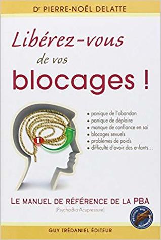 Libérez-vous de vos blocages !