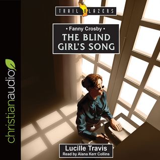 Fanny Crosby: Trailblazers Series