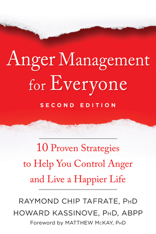 pdf download Anger Management for Everyone: Ten Proven Strategies to Help You Control Anger and Live a Happier Life
