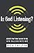 Is God Listening?: Secrets ...