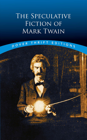 The Speculative Fiction of Mark Twain (Dover Thrift Editions: SciFi/Fantasy)