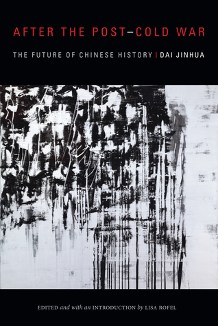 After the Post–Cold War: The Future of Chinese History (Sinotheory)