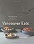 Vancouver Eats: Signature R...