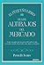 El pequeño libro de los altibajos del mercado: Cómo conseguir que tu cartera de valores siga creciendo cuando el mercado sube, baja o está plano (Spanish Edition)
