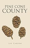 PINE CONE COUNTY PINE CONE COUNTY
