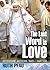 The Last Word is Love: My Path of Courage through War, Healing and Faith