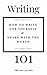 Writing 101 - How to write ...