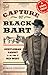 The Capture of Black Bart: Gentleman Bandit of the Old West