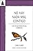 No hay nada mal contigo: Un proceso compasivo de aceptarte a ti mismo exactamente como eres (Spanish Edition)