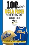 100 Things UCLA Fans Should Know & Do Before They Die