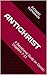 Antichrist: A Devotional St...