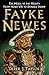 Fayke Newes: The Media vs the Mighty, From Henry VIII to Donald Trump