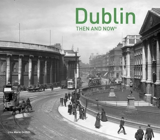 Dublin Then and Now®