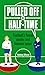 Pulled Off at Half Time: Fo...