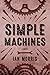 Simple Machines: A Novel