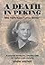 A Death in Peking: Who Kill...