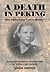 A Death in Peking by Graeme Sheppard