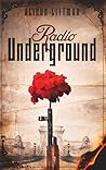 Radio Underground by Alison Littman Radio Underground by Alison Littman