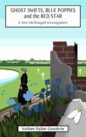 Ghost Swifts, Blue Poppies and the Red Star (Mrs. McDougall Investigates #1)