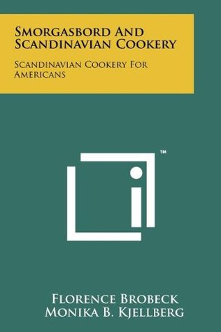 Smorgasbord and Scandinavian Cookery: Scandinavian Cookery for Americans (Paperback)