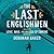 The Last Englishmen: Love, War, and the End of Empire