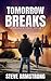 Tomorrow Breaks (The Broken...
