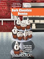 Dark Chocolate Demise by Jenn McKinlay