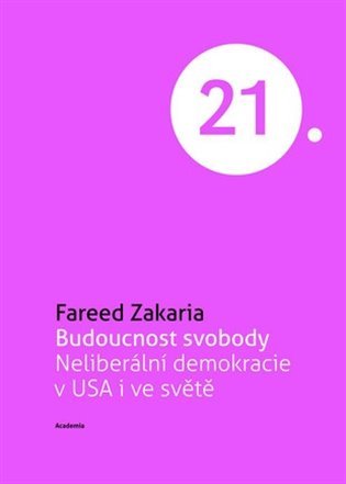 Budoucnost svobody: Neliberální demokracie v USA i ve světě