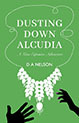 Dusting Down Alcudia by D.A. Nelson