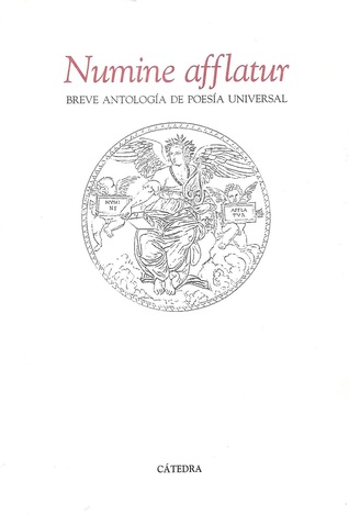 Numine afflatur (Breve antología de la poesía universal)