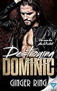 Destroying Dominic