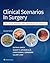 Clinical Scenarios in Surgery by Justin B. Dimick