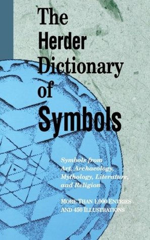 The Herder Dictionary of Symbols: Dream and other Symbols from Art, Archaeology, Mythology Literature and Religion (Paperback)