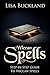 WICCAN SPELLS by Lisa Buckland