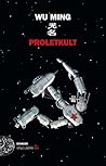 Proletkult by Wu  Ming