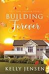 Building Forever by Kelly   Jensen