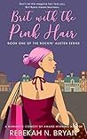 Brit with the Pink Hair by Rebekah N. Bryan