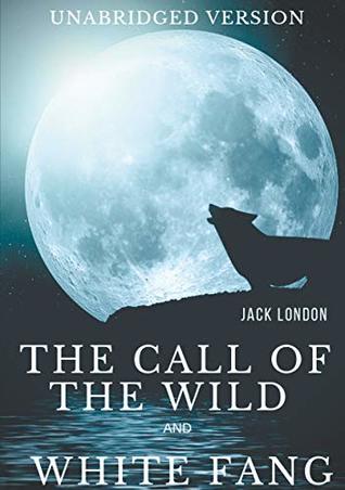 The Call of the Wild and White Fang