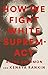 How We Fight White Supremacy by Akiba Solomon