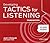 Developing Tactics for Listening