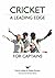 Cricket: A Leading Edge: For Captains