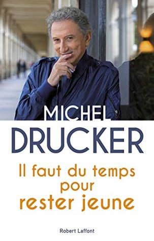 Il faut du temps pour rester jeune (French Edition)
