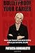 Bulletproof Your Career: Secure Your Financial Future and Do Fulfilling Work on Your Own Terms… for LIFE!